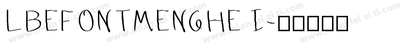 LBEFONTMENGHE I字体转换